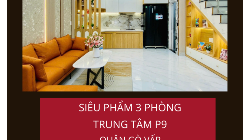 Nhà Đẹp 3 Phòng Ngủ, Hẻm Thông, Trung Tâm P9, Gò Vấp – Giá 5.2 Tỷ